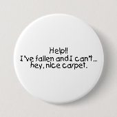 落ちたな助けIveおよび私は起こしますちょっとニースのカーペットを傾きます 缶バッジ (正面)