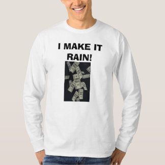 落ちるお金私はそれを雨が降らせます! Tシャツ