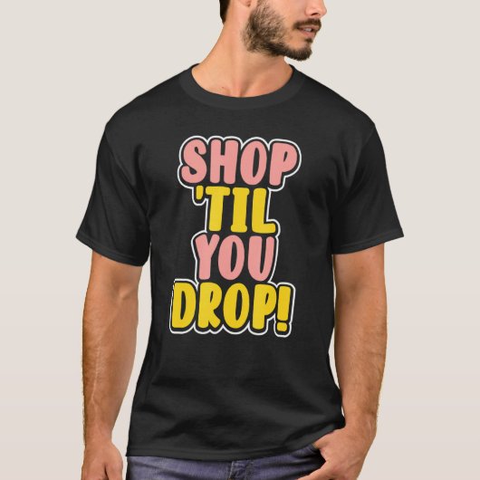 落ちるまで買い物 Tシャツ (正面)