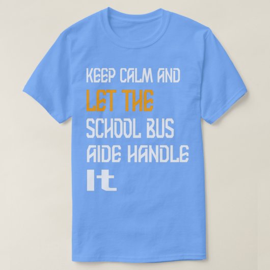 落ち保着いてスクールバスの助手に任せなさい2 Tシャツ (デザイン正面)