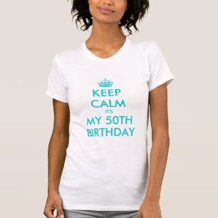 落ち保着けよ50番目の誕生日 ターコイズ Tシャツ