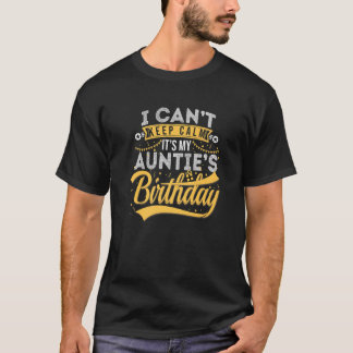 落ち着いてなんかいられない！私の叔母さんの誕生日だ！ハッピー Tシャツ