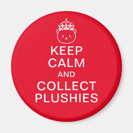 落ち着いてぬいぐるみを集めよう | 面白くてかわいい名言 マグネット (正面)