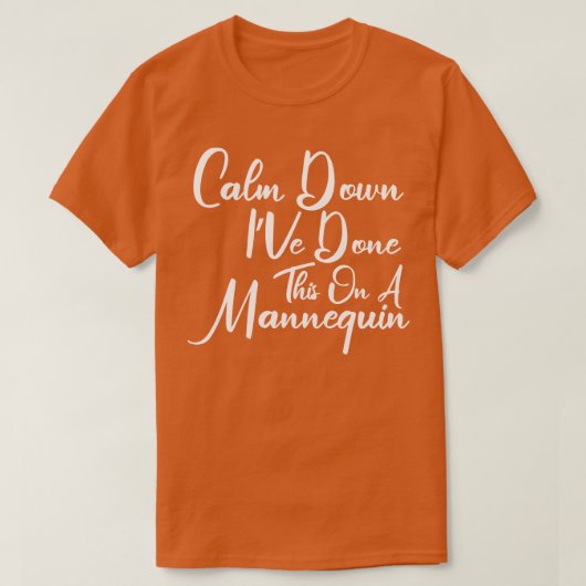 落ち着いてマネキン1でこれを行う Tシャツ (デザイン正面)