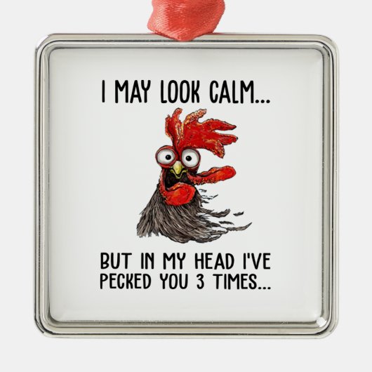 落ち着いて見えるかもしれないが、頭を3回つついた メタルオーナメント (正面)