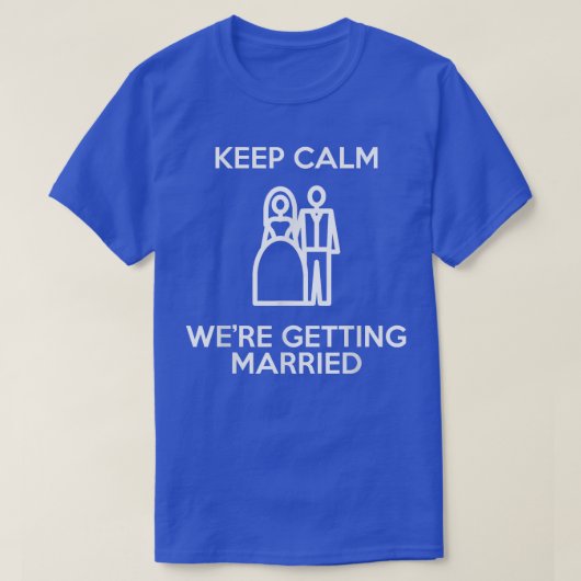落ち着いて 私たち結婚するよ 面白い かわいい 花嫁 Tシャツ (デザイン正面)
