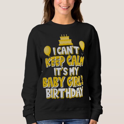 落ち着け保ない私の赤ん坊の女の子の誕生日パー スウェットシャツ (正面)
