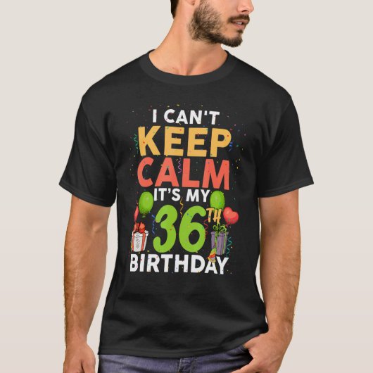 落ち着け保ない私の36誕生日の誕生日 Tシャツ (正面)