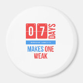 落書きのない7つの日が1つの弱さを作る マグネット (正面)