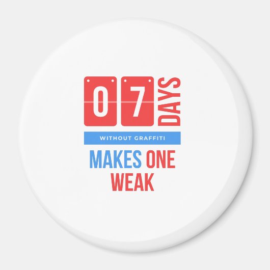 落書きのない7つの日が1つの弱さを作る マグネット (正面)