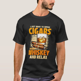 葉巻を吸ってウィスキーを飲みたいだけ Tシャツ