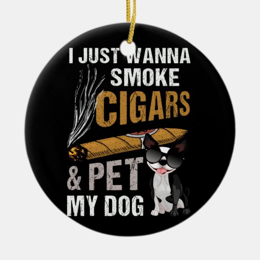葉巻を吸って犬の葉巻を愛撫したい セラミックオーナメント (正面)