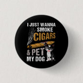 葉巻を吸って犬の葉巻を愛撫したい 缶バッジ (正面)