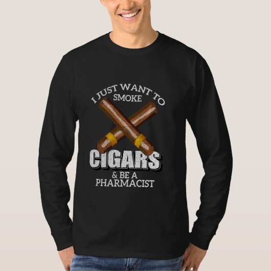 葉巻を吸って薬剤師のPhになりたい Tシャツ (正面)