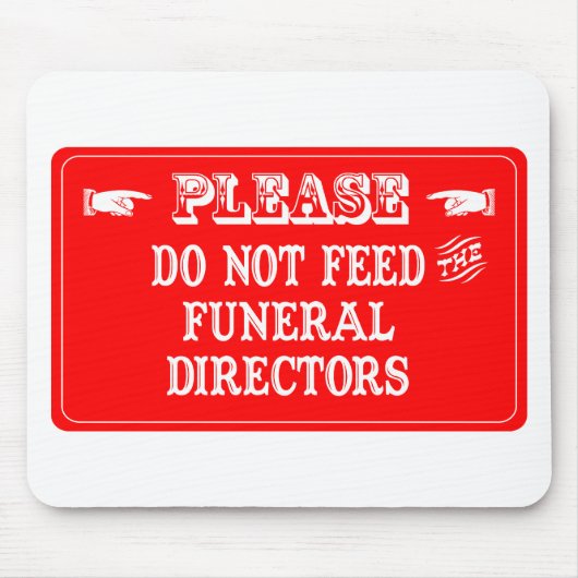 葬儀屋を食べ物を与えないで下さい マウスパッド (正面)