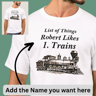 蒸気機関車が好きなものの名前リストを追加 Tシャツ