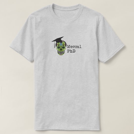 薄い灰色のMezcal PhDのTシャツ Tシャツ (デザイン正面)