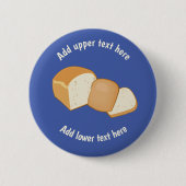 薄切りパン – ベーキングテーマ-カスタム文字オン 缶バッジ (正面)