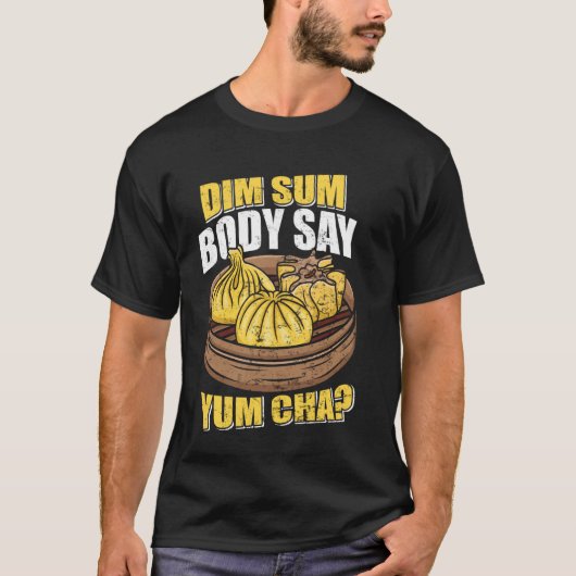 薄暗い体セーYum Cha 中国の Food おもしろい Tシャツ (正面)