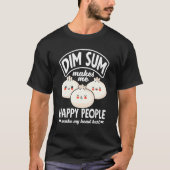 薄暗い合計中国の食品の餃子薄暗い合計は私をハハ Tシャツ (正面)