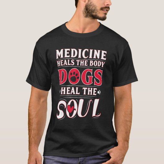 薬は体犬の魂を癒す Tシャツ (正面)