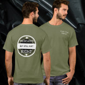 薬は飲んだが、まだ正しくないTシャツ Tシャツ