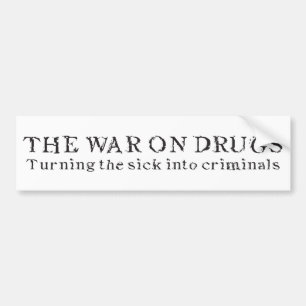 薬剤の戦争-犯罪者に病人を回すこと バンパーステッカー
