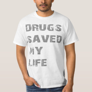 薬剤は私の生命を救いました Tシャツ
