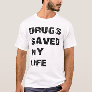 薬剤は私の生命を救いました Tシャツ