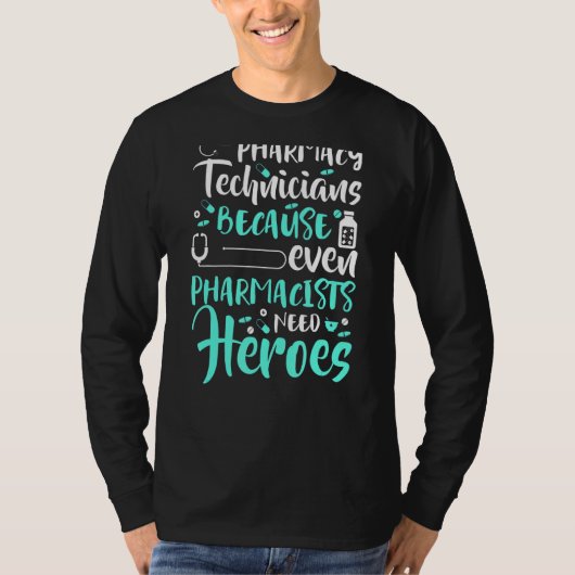 薬剤師が英雄を必要とするため薬剤師 Tシャツ (正面)