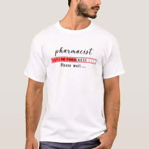 薬剤師が進行中お待ちください Tシャツ