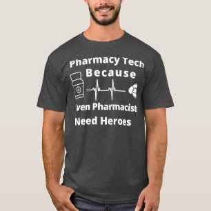 薬剤師でさえヒーローを必要とするので薬学の技術 Tシャツ