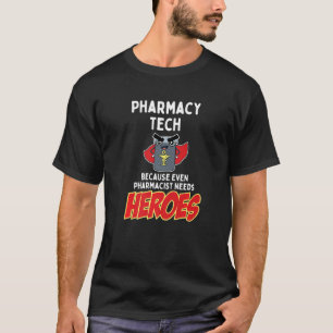薬剤師でさえヒーローを必要とするので薬学の技術 Tシャツ