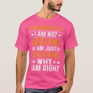 薬剤師なぜ私は私がAであるか説明しているとは言わない Tシャツ