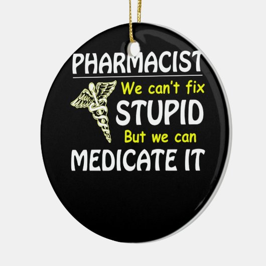 薬剤師は直せないが薬を飲むことができる セラミックオーナメント (左)