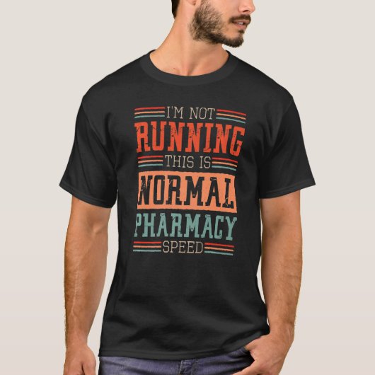 薬剤師よ私はランニングじゃない普通の薬局だ Tシャツ (正面)