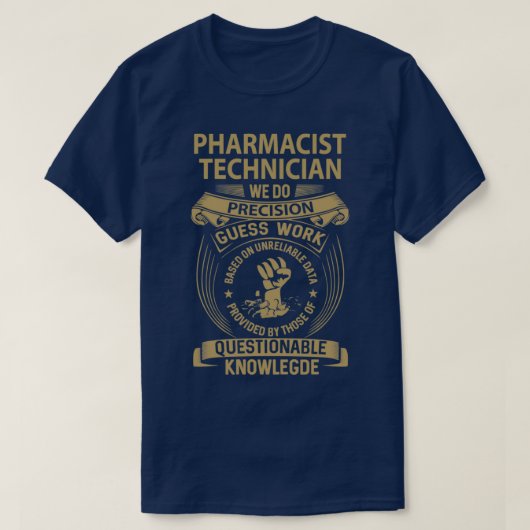 薬剤師技術我々は精密仕事ギフトサイトを行う Tシャツ (デザイン正面)