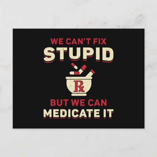 薬剤師私たちは愚かな薬剤師を修正することができない ポストカード (正面)