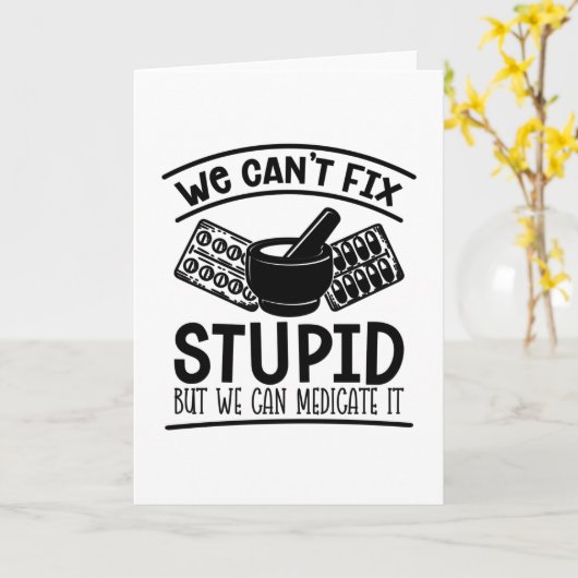 薬学の技術私たちは愚かな薬剤師を修正できない カード (黄色い花)