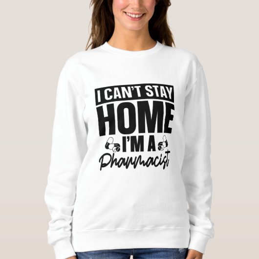薬局技術者I家に残ることができない薬剤師 スウェットシャツ (正面)