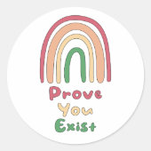 虹のカラフルやる気を起こさせるが存在することを証明する ラウンドシール (正面)