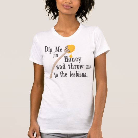蜂蜜の私を浸して下さい Tシャツ (正面)