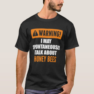 蜂蜜警告蜂について自発的に話すかもしれない Tシャツ