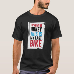 蜂蜜Iの約束はこれ私の最後のバイクのおもしろTシャツです Tシャツ