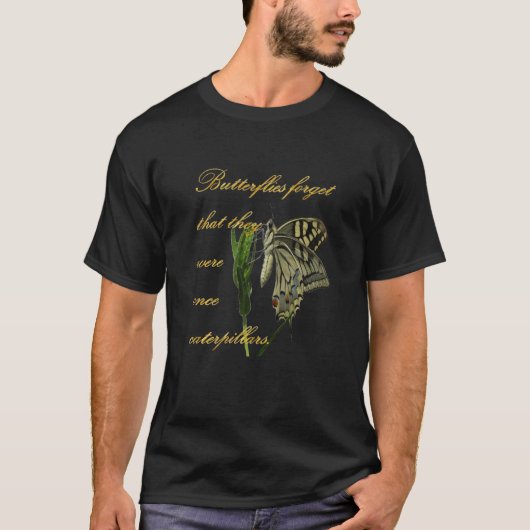 蝶はかつてイモムシだったことを忘れる プロ Tシャツ (正面)