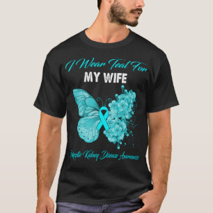蝶I衣服ティール(緑がかった色)私の妻ポリ嚢胞性腎臓 Tシャツ