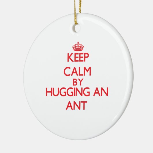 蟻を抱き締めることによって平静を保って下さい セラミックオーナメント (左)