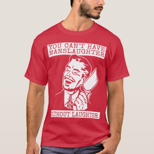 血なき殺戮（スラウター）は笑なきでは成り立たぬ Tシャツ (正面)