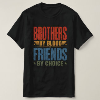 血の兄弟、選ばれた友達 Tシャツ