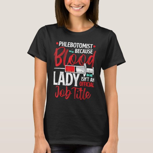 血の女性の静脈切開術Nためおもしろいの静脈瘤 Tシャツ (正面)